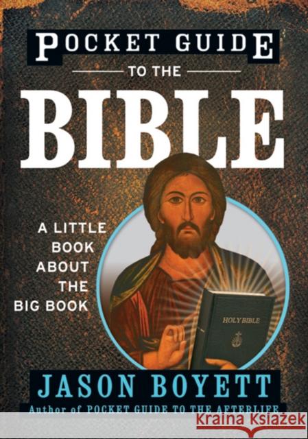 Pocket Guide to the Bible: A Little Book about the Big Book Boyett, Jason 9780470373095
