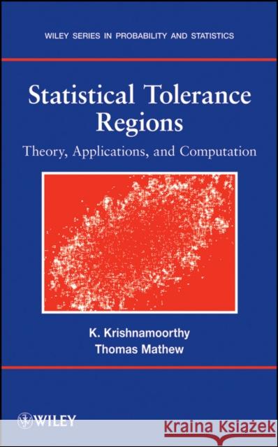 Statistical Tolerance Regions Krishnamoorthy, Kalimuthu 9780470380260