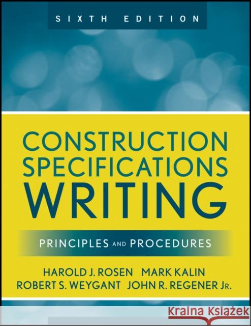 Construction Specifications Writing: Principles and Procedures Kalin, Mark 9780470380369