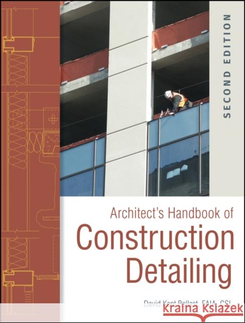 Architect's Handbook of Construction Detailing David Kent Ballast 9780470381915 John Wiley & Sons