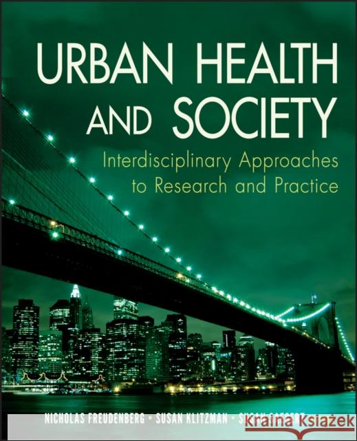 Urban Health and Society Freudenberg, Nicholas 9780470383667 Jossey-Bass