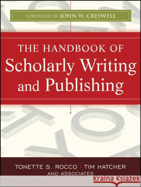 The Handbook of Scholarly Writing and Publishing Tonette S Rocco 9780470393352