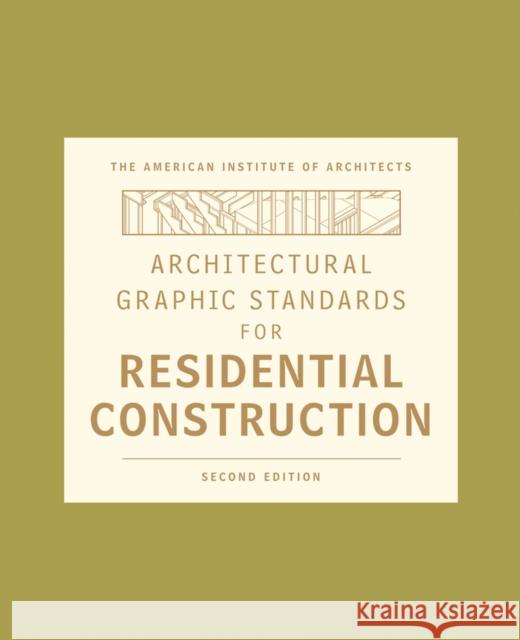 Architectural Graphic Standards for Residential Construction American Institute of Architects         Dennis J. Hall 9780470395837