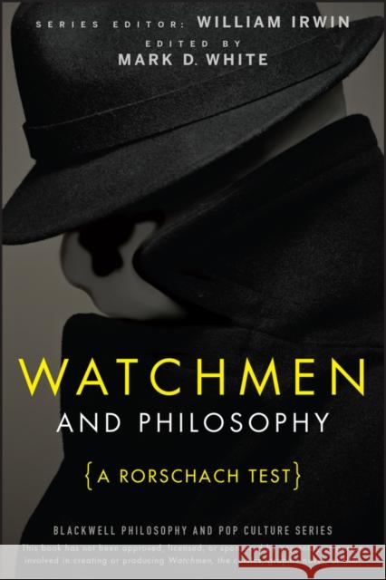 Watchmen and Philosophy: A Rorschach Test Irwin, William 9780470396858