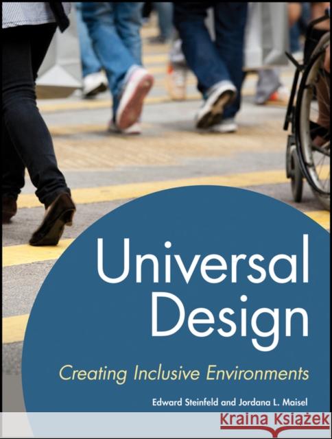 Universal Design: Creating Inclusive Environments Steinfeld, Edward 9780470399132