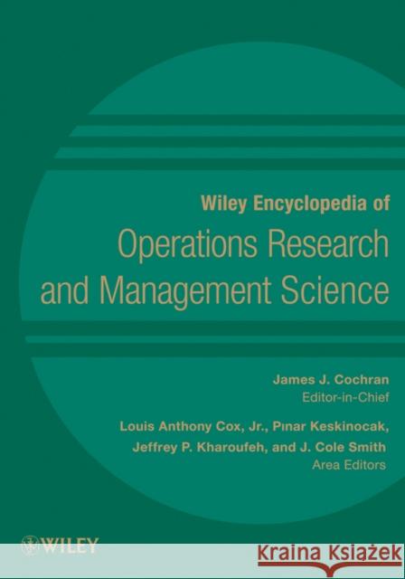 Wiley Encyclopedia of Operations Research and Management Science Cochran, James J. 9780470400630