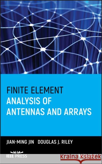 Finite Element of Antennas Jin, Jian-Ming 9780470401286