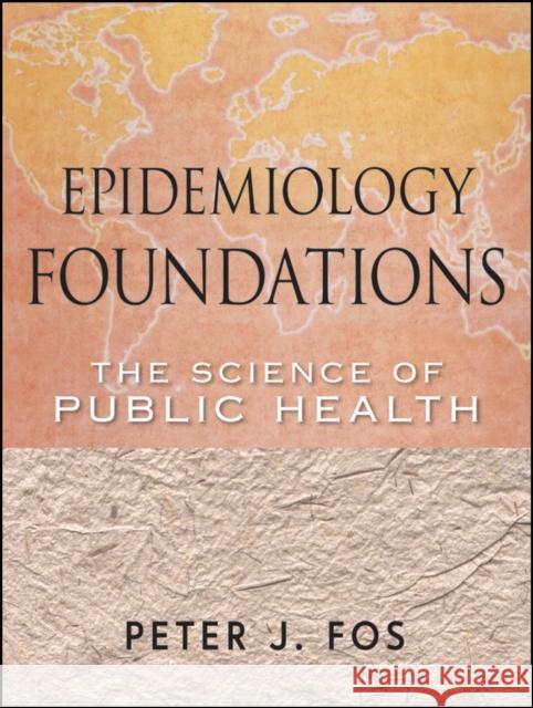 Epidemiology Foundations Fos, Peter J. 9780470402894 Jossey-Bass