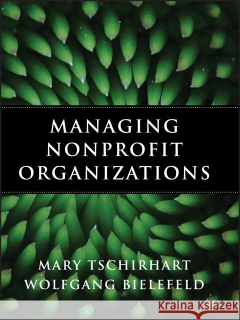 Managing Nonprofit Organizatio Tschirhart, Mary 9780470402993