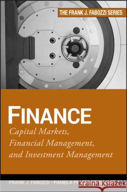 Finance: Capital Markets, Financial Management, and Investment Management Fabozzi, Frank J. 9780470407356 John Wiley & Sons