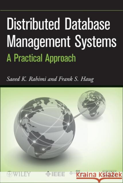 Distributed Database Management Rahimi, Saeed K. 9780470407455 IEEE Computer Society Press