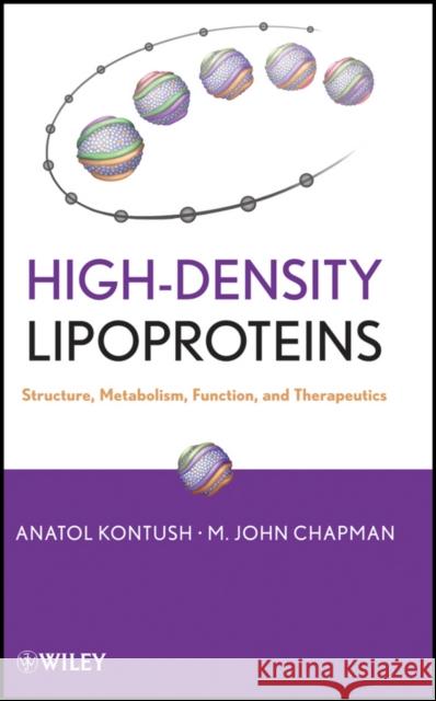 High-Density Lipoproteins: Structure, Metabolism, Function and Therapeutics Kontush, Anatol 9780470408216 Wiley-Blackwell (an imprint of John Wiley & S