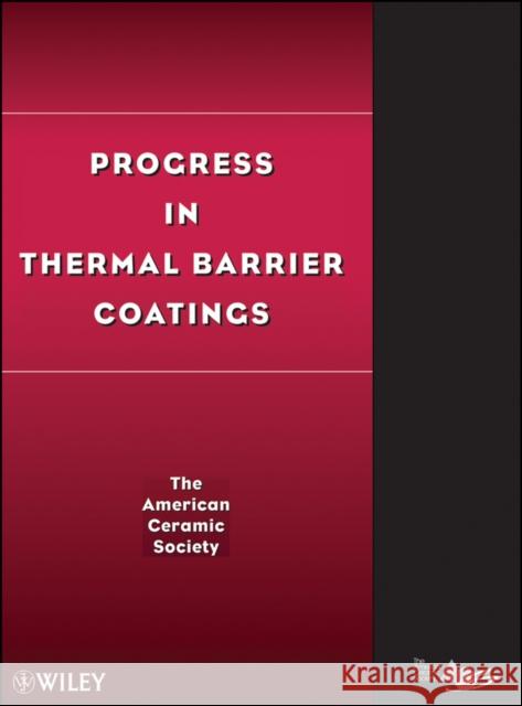 Progress in Thermal Barrier Coatings Acers 9780470408384 John Wiley & Sons
