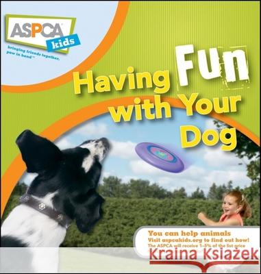Having Fun with Your Dog Audrey Pavia Jacque Lynn Schultz 9780470410851 Howell Books