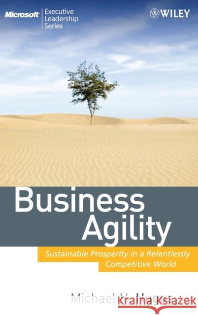 Business Agility (MSEL) Hugos, Michael H. 9780470413456 John Wiley & Sons