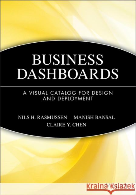 Business Dashboards: A Visual Catalog for Design and Deployment Rasmussen, Nils H. 9780470413470 John Wiley & Sons