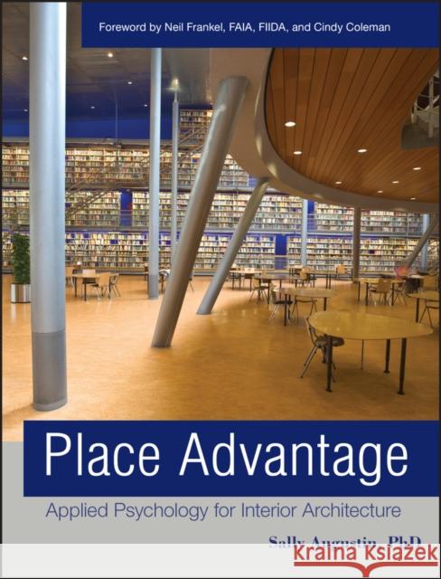 Place Advantage: Applied Psychology for Interior Architecture Augustin, Sally 9780470422120 0