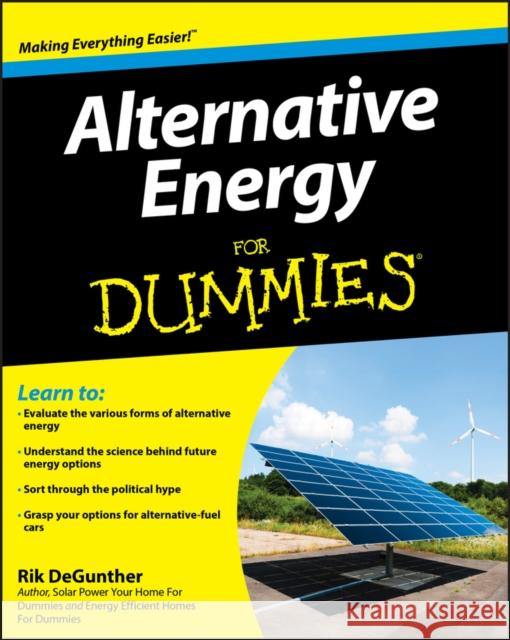 Alternative Energy for Dummies DeGunther, Rik 9780470430620 John Wiley & Sons Inc