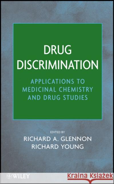 Drug Discrimination: Applications to Medicinal Chemistry and Drug Studies Glennon, Richard A. 9780470433522 John Wiley & Sons