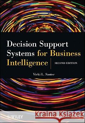 Decision Support Systems for Business Intelligence Vicki L. Sauter 9780470433744 John Wiley & Sons