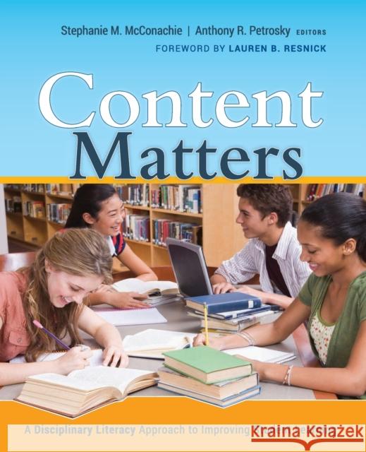 Content Matters: A Disciplinary Literacy Approachto Improving Student Learning McConachie, Stephanie M. 9780470434116