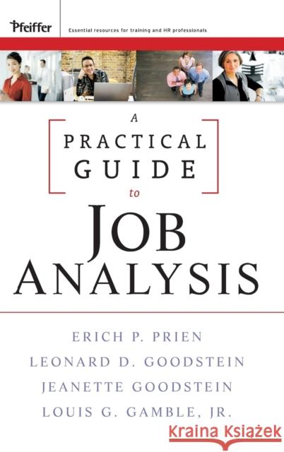 A Practical Guide to Job Analysis Erich P. Prien Leonard D. Goodstein Jeanette Goodstein 9780470434444 Pfeiffer & Company