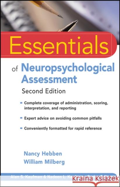 Essentials of Neuropsychological Assessment Nancy Hebben William Milberg Alan S. Kaufman 9780470437476 John Wiley & Sons
