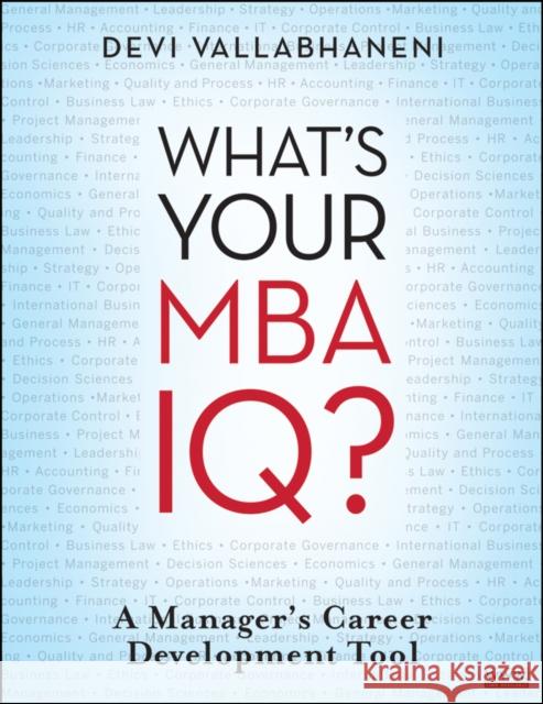 What's Your MBA Iq?: A Manager's Career Development Tool Vallabhaneni, Devi 9780470439579