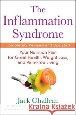 The Inflammation Syndrome: Your Nutrition Plan for Great Health, Weight Loss, and Pain-Free Living Jack Challem 9780470440858 0