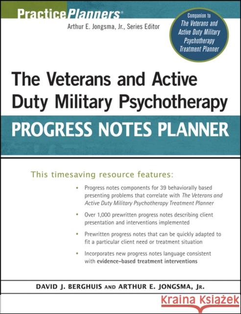 The Veterans and Active Duty Military Psychotherapy Progress Notes Planner David J. Berghuis Arthur E. Jongsma 9780470440971 JOHN WILEY AND SONS LTD