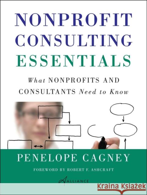 Nonprofit Consulting Essentials Cagney, Penelope 9780470442401