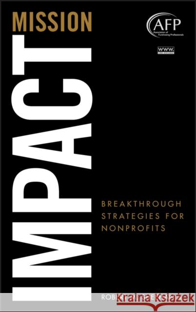 Mission Impact: Breakthrough Strategies for Nonprofits Sheehan, Robert M. 9780470449806