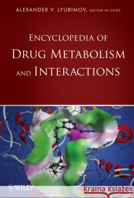 Encyclopedia of Drug Metabolism and Interactions Lyubimov, Alexander V. 9780470450154
