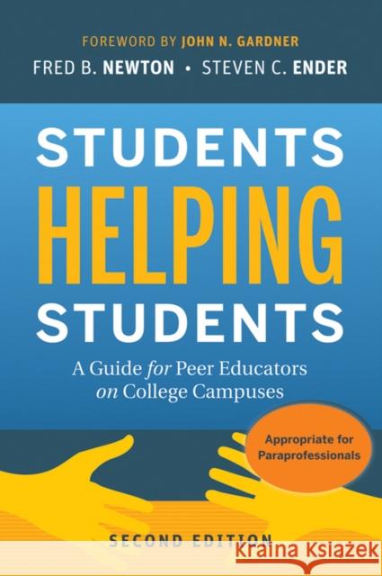 Students Helping Students: A Guide for Peer Educators on College Campuses Newton, Fred B. 9780470452097 Jossey-Bass