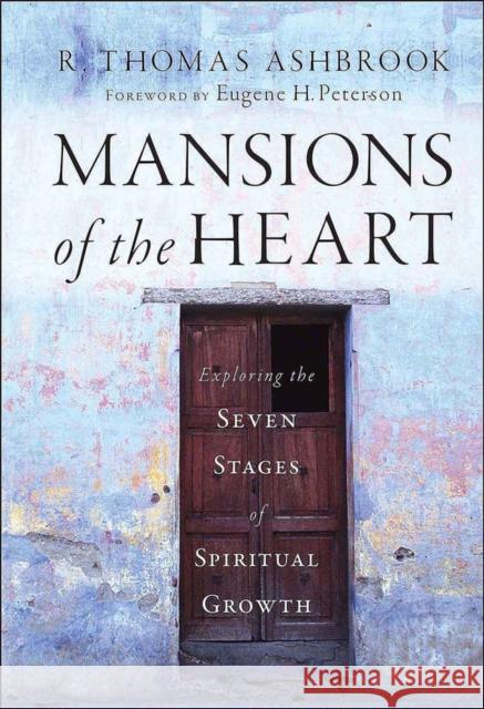 Mansions of the Heart: Exploring the Seven Stages of Spiritual Growth Ashbrook, R. Thomas 9780470454725