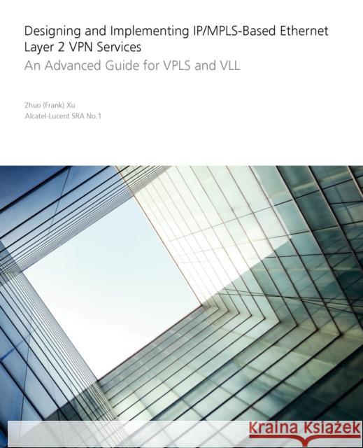 IP/MPLS-Based Ethernet Layer 2 VPN Ser Xu 9780470456569 John Wiley & Sons