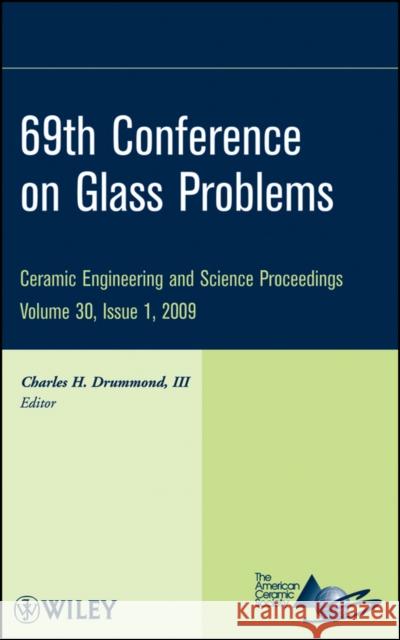 69th Conference on Glass Problems, Volume 30, Issue 1 Drummond, Charles H. 9780470457511 John Wiley & Sons