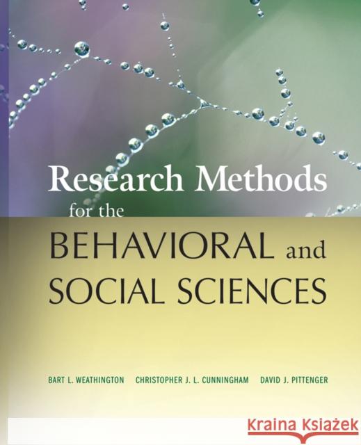 Research Methods for the Behavioral and Social Sciences Bart L. Weathington 9780470458037 John Wiley & Sons