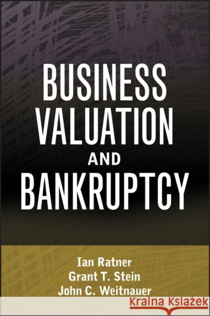 Business Valuation and Bankruptcy Ian Ratner Grant Stein 9780470462386 John Wiley & Sons