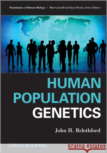 Human Population Genetics John H Relethford 9780470464670