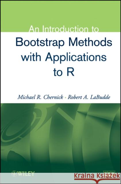Introduction to Bootstrap with Chernick, Michael R. 9780470467046 John Wiley & Sons