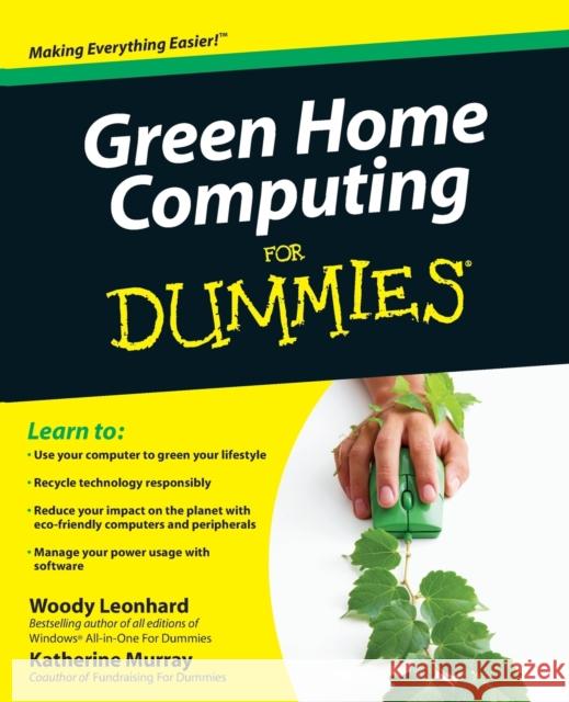 Green Home Computing for Dummies Leonhard, Woody 9780470467459 For Dummies