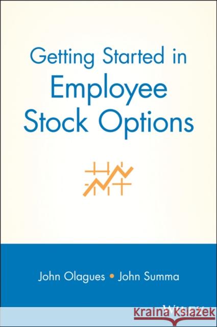Getting Started in Employee Stock Options Olagues, John 9780470471920 John Wiley & Sons