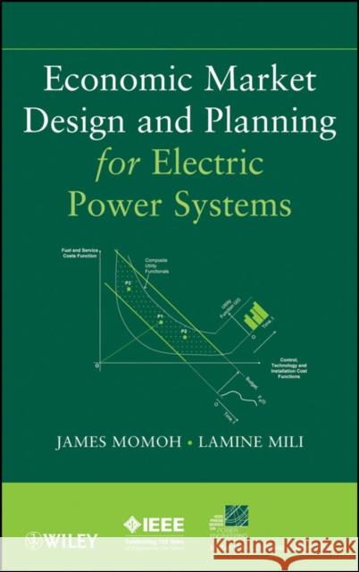 Economic Market Design and Pla Momoh, James A. 9780470472088 IEEE Computer Society Press