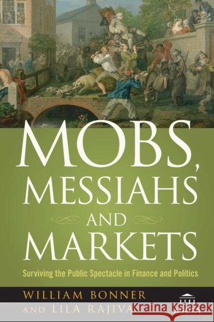 Mobs, Messiahs, Markets P Bonner, William 9780470474808