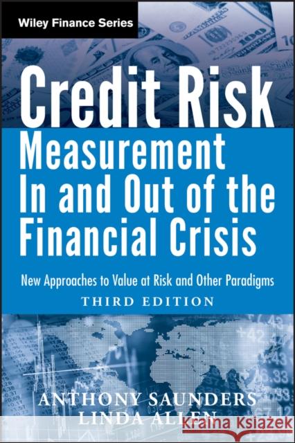 Credit Risk Management in and Out of the Financial Crisis: New Approaches to Value at Risk and Other Paradigms Saunders, Anthony 9780470478349