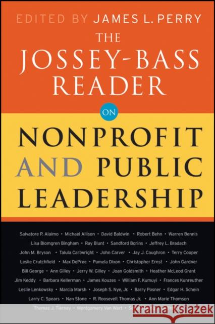 The Jossey-Bass Reader on Nonprofit and Public Leadership Jossey-Bass Publishers, James M. Kouzes, James L. Perry 9780470479490 John Wiley & Sons Inc