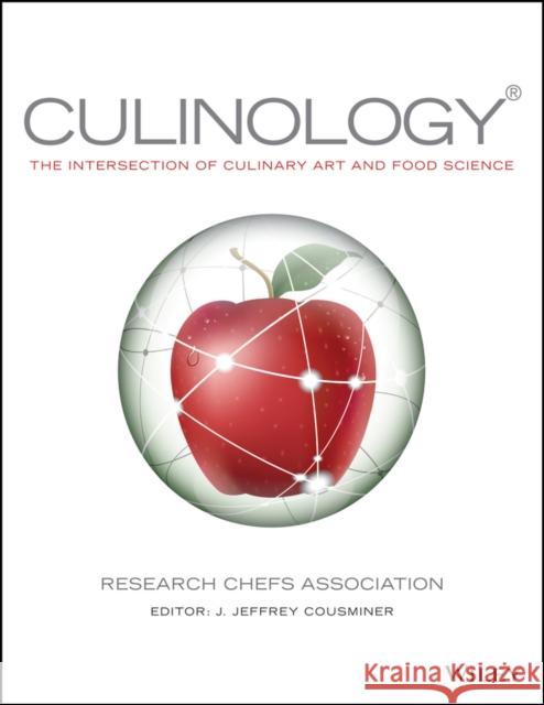 Culinology: The Intersection of Culinary Art and Food Science Research Chefs Association 9780470481349 John Wiley & Sons