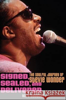 Signed, Sealed, and Delivered: The Soulful Journey of Stevie Wonder Mark Ribowsky 9780470481509 0