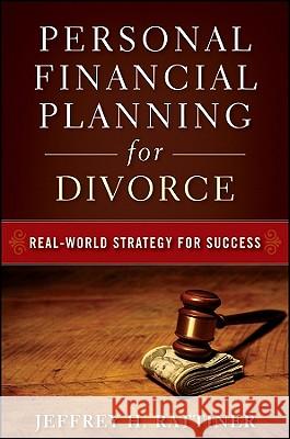 Personal Financial Planning for Divorce Jeffrey H. Rattiner 9780470482049 John Wiley & Sons